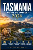 TASMANIE GUIDE DE VOYAGE 2026