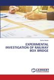 EXPERIMENTAL Lap Lambert Academic Publishing Experimental Investigation of Railway Box Bridge Paperback