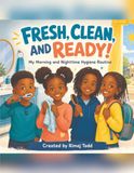 FRESH, CLEAN, AND READY!: Kids hygiene