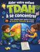Aider votre enfant TDAH à se concentrer, Jeux simples pour apaiser l’esprit et renforcer l’attention (6–8 ans): Une approche douce et efficace avec ... l’agitation et développer l’autocontrôle