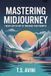 Mastering Libri GmbH Mastering Midjourney: Create Better Art by Tweaking Your Prompts