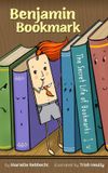 Benjamin Bookmark: The Secret Life of Bookmarks: 1