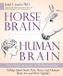 Horse Brain, Human Brain: The Neuroscience of Horsemanship
