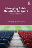 Managing Routledge Managing Public Relations in Sport: Theory and Practice Paperback