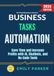 Business Tasks Automation: Save Time and Increase Profits with AI, Chatbots, and No-Code Tools for Small Business Owners