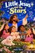Little Jesus and the Stars: Always Look Up... God Is with You!