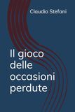 Il gioco delle occasioni perdute
