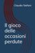 Il gioco delle occasioni perdute