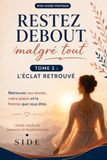 Restez debout malgré tout: l'éclat retrouvé