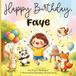 It's Faye's Birthday!: A Personalized Birthday Story About Cake, Balloons, Friends, and Magical Surprises