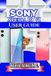 Sony Xperia 10 VI User Guide: Understanding Every Feature, Optimizing Performance, and Troubleshooting Problems