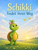 Schikki Independently Published Schikki findet ihren Weg