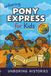 Unboring Pony Express for Kids: Funny, Interesting, Concise Guide to the Pony Express, Dangerous Rides, And Wild True Stories You Wont Believe Are Real
