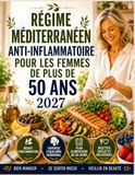 RÉGIME MÉDITERRANÉEN ANTI-INFLAMMATOIRE POUR LES FEMMES DE PLUS DE 50 ANS 2027