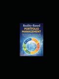 REALITY-BASED PORTFOLIO MANAGEMENT: ALIGNING STRATEGY, INVESTMENT, AND PROGRAM DELIVERY IN THE REAL WORLD