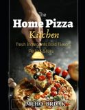Home Pizza Kitchen: Fresh ingredients,Bold Flavors,Perfect Slices