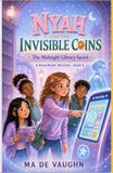 Nyah and the Invisible Coins: The Midnight Library Secret