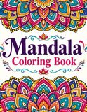 Mandala Coloring Book: 50 Beautiful Mandala Designs for Relaxation, Stress Relief & Mindfulness