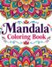 Mandala Coloring Book: 50 Beautiful Mandala Designs for Relaxation, Stress Relief & Mindfulness