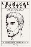 Criminal Sketch Witness Description Volume 5: 50 Prompts for Facial Illustration & Character Design Practice