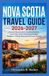 Nova Scotia Travel Guide 2026-2027