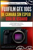 Fujifilm GFX 100S de Cámara sin Espejo Guía de Usuario