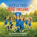 Little Libri GmbH Little Feet, Big Dreams Paperback 28 pages