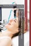 The Complete Guide to Non-Ablative Rejuvenation: Mastering Wrinkle Reduction & Skin Resurfacing
