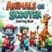 Animals on Scooter Coloring Book for Toddlers