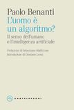 L'uomo Castelvecchi L'uomo è un algoritmo? Il senso dell'umano e l'intelligenza artificiale