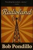 Radioland: Paperback, 316 pages, by Robert Pondillo