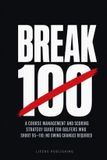 Break Launch Point Golf Break 100: A Course Management and Scoring Strategy Guide for Golfers Who Shoot 95–110: No Swing Changes Required