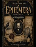Edgar Allan Poe Ephemera: Cuttable Gothic Art, Literary Curiosities & Vintage Illustrations