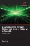 Zastosowanie OmniScriptum SRL Zastosowanie terapii laserowej niskiej mocy w ortopedii