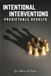 INTENTIONAL INTERVENTIONS Predictable Results