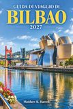 GUIDA Bilbao Travel Guide 2027