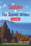 Sudoku For Scenic Drives: 50+ Easy and Relaxing Sudoku Puzzles with Solutions for Adults Inspired by Scenic Drives in the United States