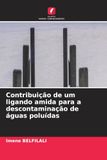 Contribuição Icecat Contribuição de um ligando amida para a descontaminação de águas poluídas