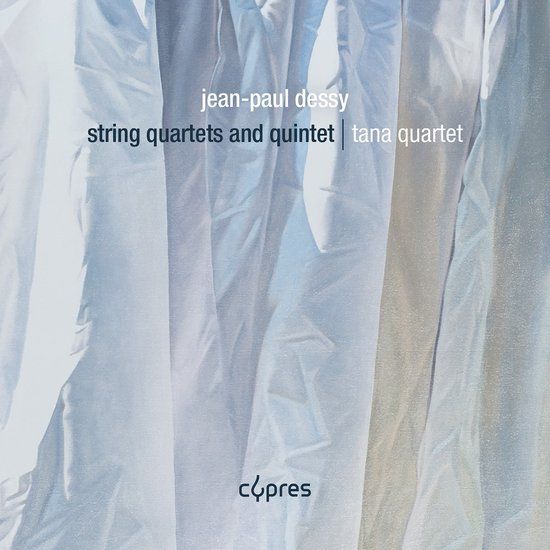 Quatuors Cypres Tana Quartet, Jean-Paul Dessy - Dessy: String Quartets And Quintet (CD)