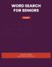 Large Print Word Search for Seniors Vol. 2: 50 Themed Word Search Puzzles in Extra Large Print for Adults and Seniors, with Solutions