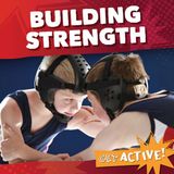 Building Kidhaven Publishing Get Active!- Building Strength Paperback