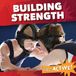 Building Kidhaven Publishing Get Active!- Building Strength Paperback