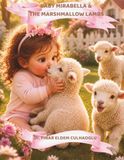 Baby Mirabella and the Marshmallow Lambs: A Cozy Farm Story Full of Tiny Giggles, Fluffy Hugs & Sweet Little Adventures