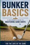Bunker For the Love of the Game Bunker Basics