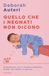 Quello Mondadori Quello che i neonati non dicono. Comunicare con il proprio bambino prima che impari a parlare