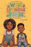 What Grandma Told Us: A Short Story Collection About African Heritage & Identity for Kids Ages 6-8