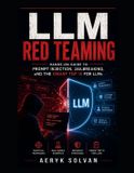 LLM Libri GmbH LLM Red Teaming: Hands-On Guide to Prompt Injection, Jailbreaking, and the OWASP Top 10 for LLMs