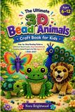 The Libri GmbH The Ultimate 3D Bead Animals Craft Book for Kids: Step-by-Step Beading Patterns with Exact Bead Counts, Easy Instructions & Creative Animal Projects for Kids Ages 6-12 | 2026-2027