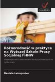 Różnorodnośc OmniScriptum SRL Różnorodnośc w praktyce na Wyższej Szkole Pracy Socjalnej FHNW: Integracja osób z zaburzeniami funkcji poznawczych na rynku pracy