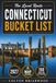 Connecticut Bucket List: New England Charm in 150 Memorable Stops